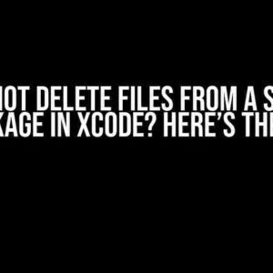 Cannot Delete Files from a Swift Package in XCode? Here’s the Fix!