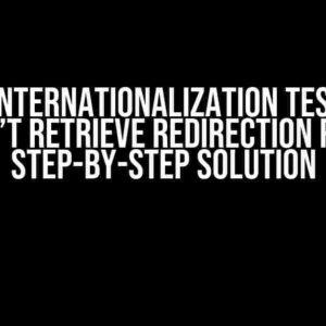 Django Internationalization Test Error: Couldn’t Retrieve Redirection Page – A Step-by-Step Solution