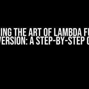 Mastering the Art of Lambda Function Conversion: A Step-by-Step Guide