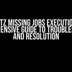 Quartz Missing Jobs Executions: A Comprehensive Guide to Troubleshooting and Resolution