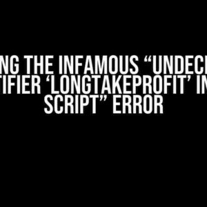 Solving the Infamous “Undeclared Identifier ‘longTakeProfit’ in Pine Script” Error